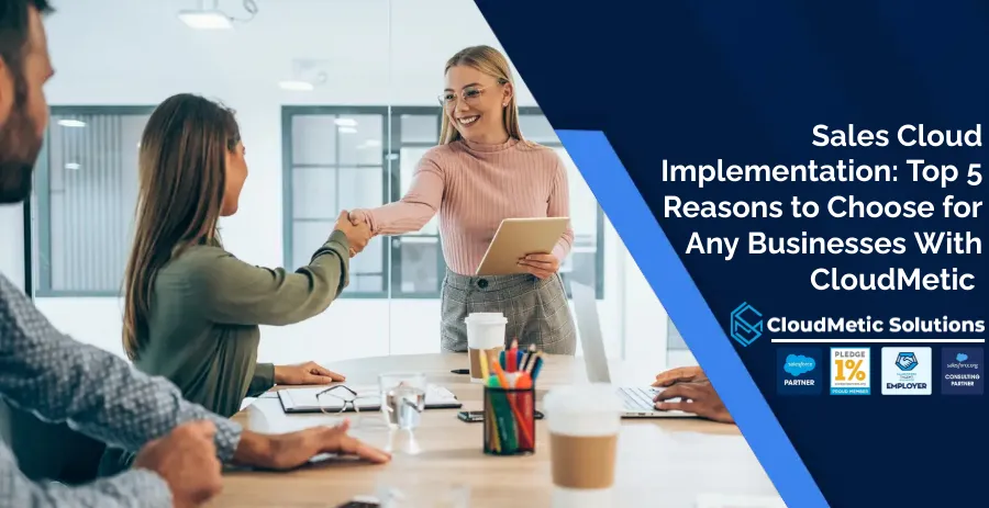 Why Sales Cloud Implementation Works for All Businesses