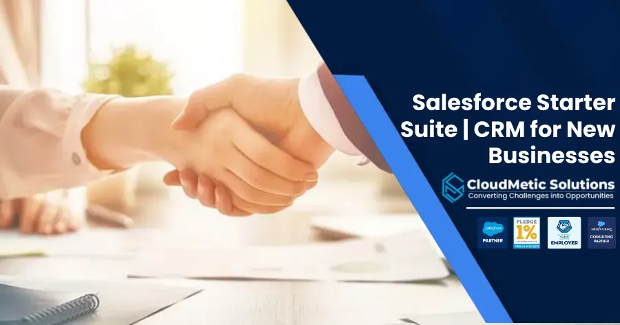 Salesforce Starter Suite-The Ultimate CRM for New Businesses